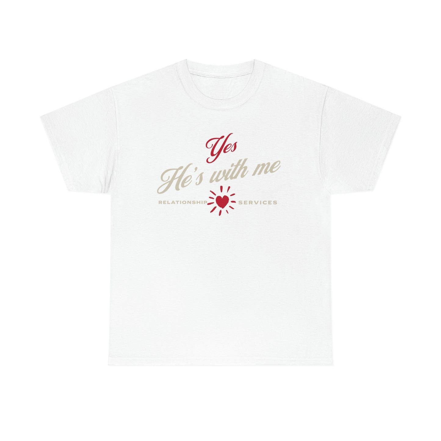 yes, he's with me, couples valentines tee