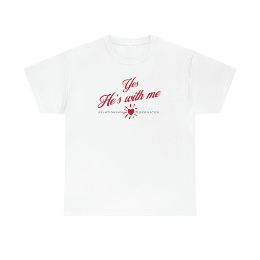 "Yes, he's with me" Unisex Heavy Cotton Tee