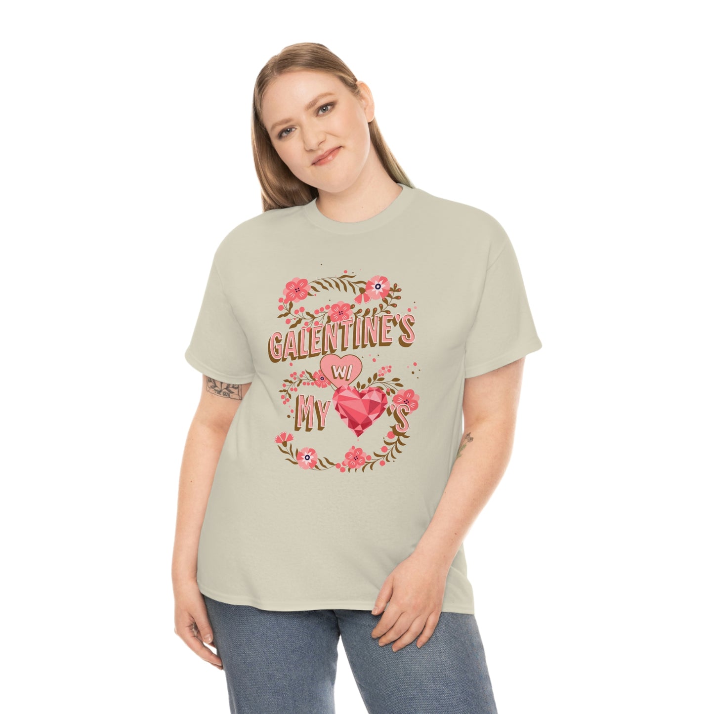 Galentine's day with my loves t-shirt