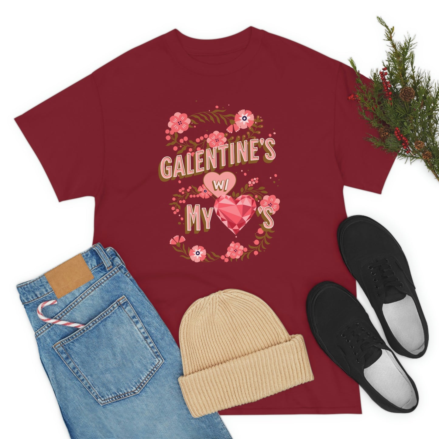 Galentine's day with my loves t-shirt