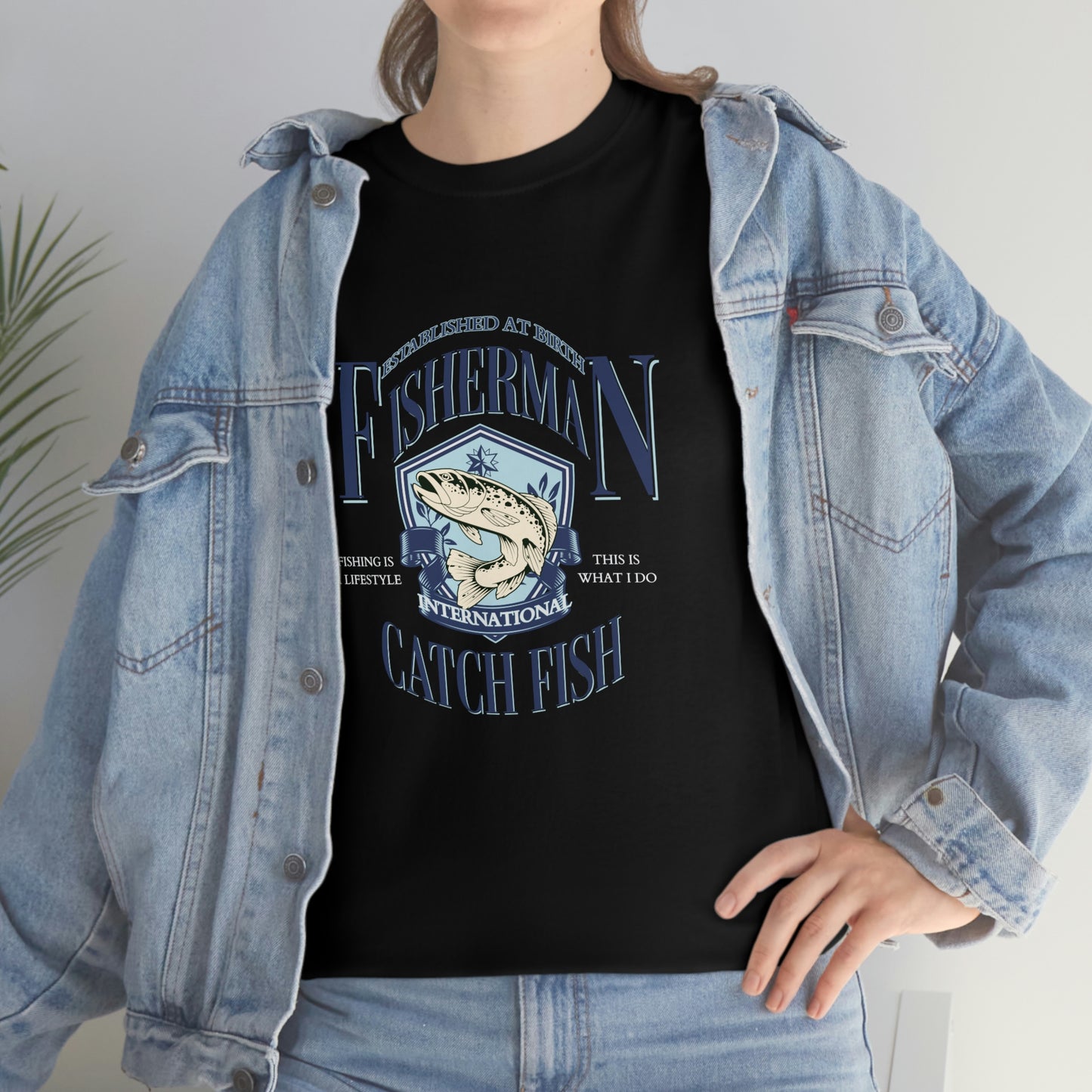 Fisherman, Catch fish, this is what I do t shirt