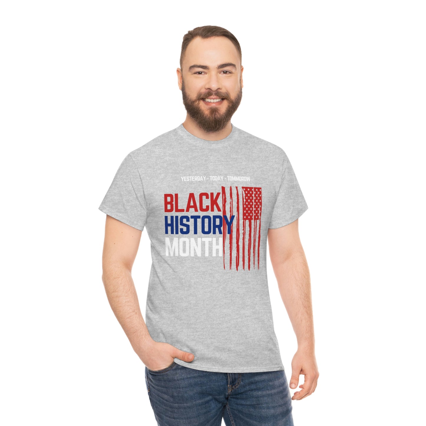 Black History month, Yesterday, Today,Tomorrow heavy cotton t-shirt