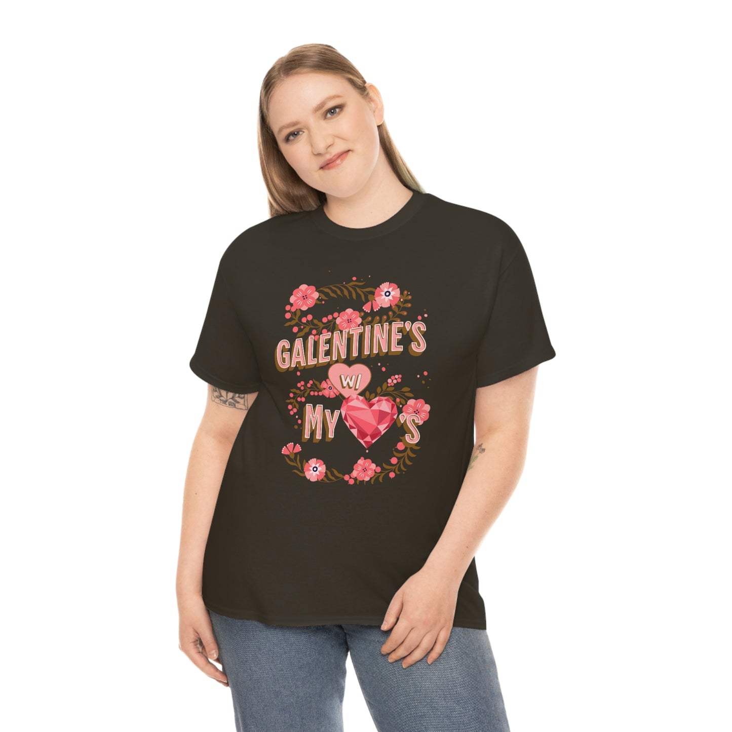 Galentine's day with my loves t-shirt