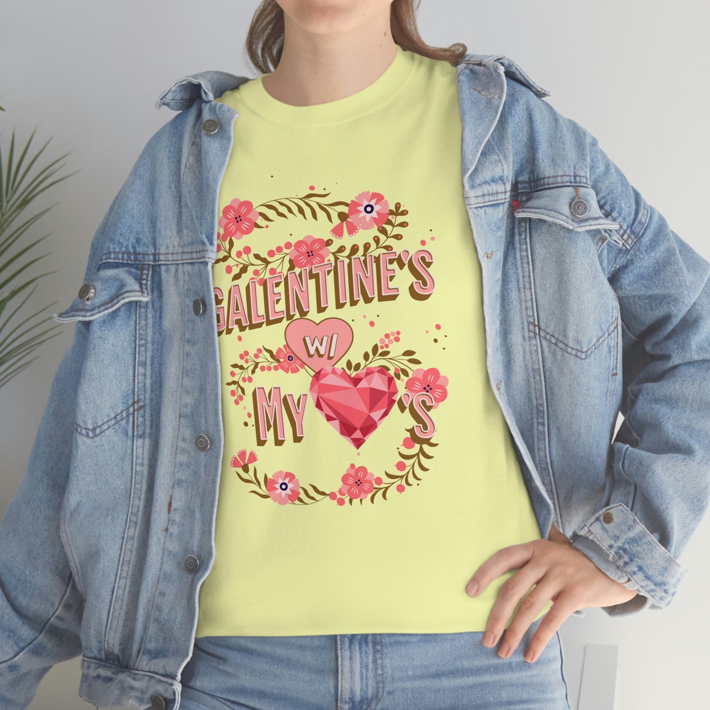 Galentine's day with my loves t-shirt